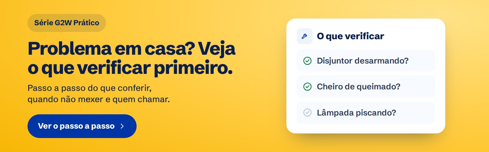 Série G2W Prático: problema em casa? Veja o que verificar primeiro.